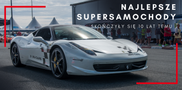 Najlepsze supersamochody skończyły się 10 lat temu?