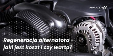 Regeneracja alternatora - jaki jest koszt i czy warto?
