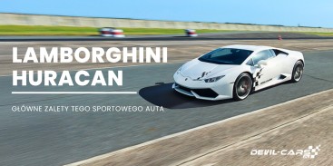 Lamborghini Huracan – główne zalety tego sportowego auta