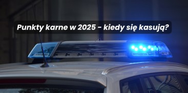 Punkty karne w 2025 - kiedy się kasują?