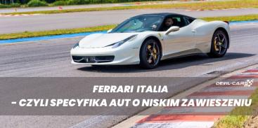 Ferrari Italia - czyli specyfika aut o niskim zawieszeniu